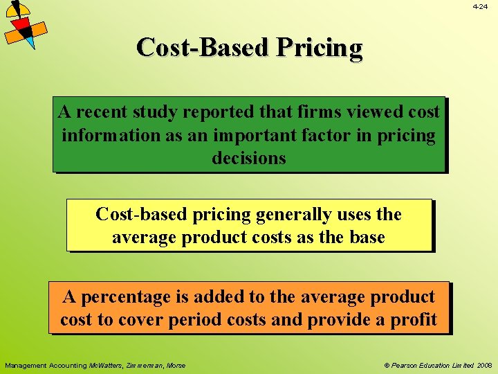 4 -24 Cost-Based Pricing A recent study reported that firms viewed cost information as