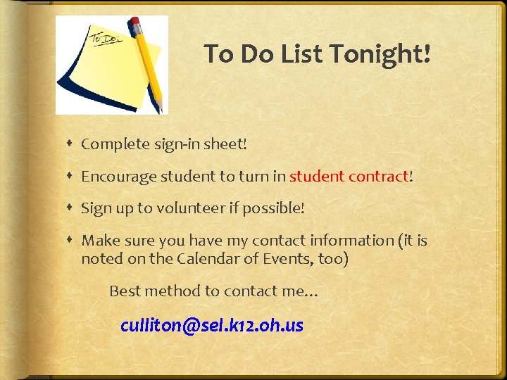 To Do List Tonight! Complete sign-in sheet! Encourage student to turn in student contract!