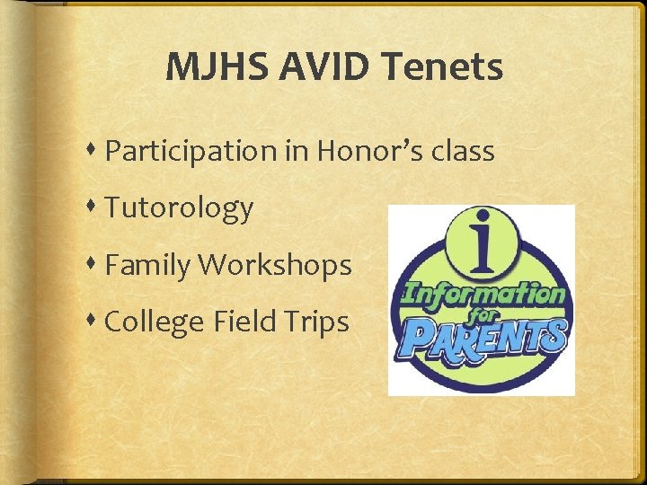 MJHS AVID Tenets Participation in Honor’s class Tutorology Family Workshops College Field Trips 