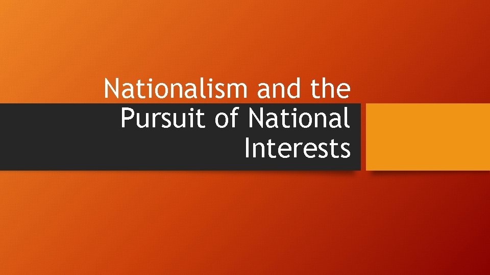 Nationalism and the Pursuit of National Interests 
