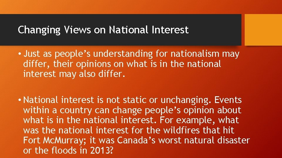 Changing Views on National Interest • Just as people’s understanding for nationalism may differ,