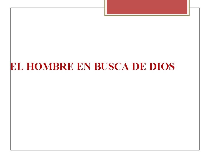 EL HOMBRE EN BUSCA DE DIOS 
