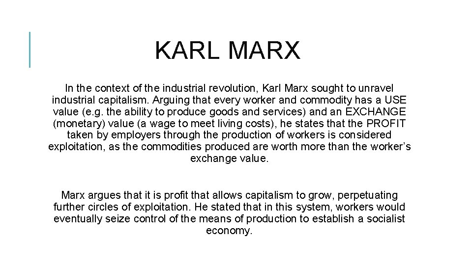 KARL MARX In the context of the industrial revolution, Karl Marx sought to unravel