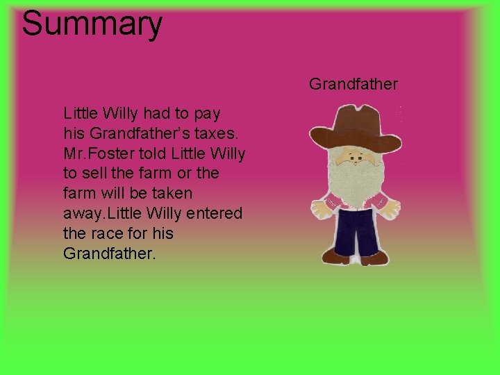 Summary Grandfather Little Willy had to pay his Grandfather’s taxes. Mr. Foster told Little