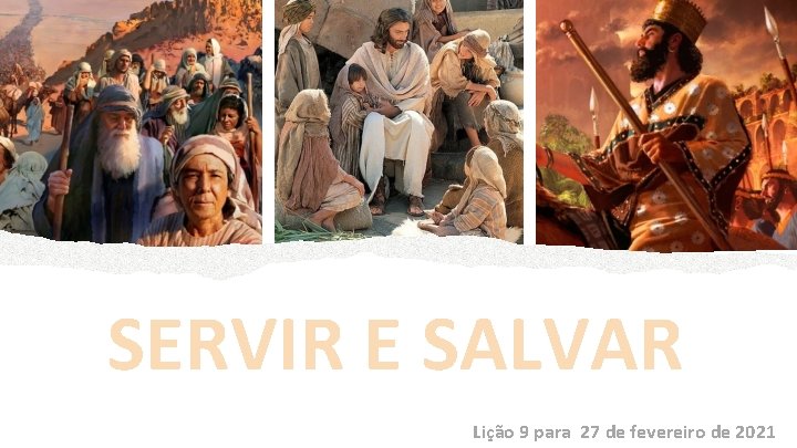 SERVIR E SALVAR Lição 9 para 27 de fevereiro de 2021 
