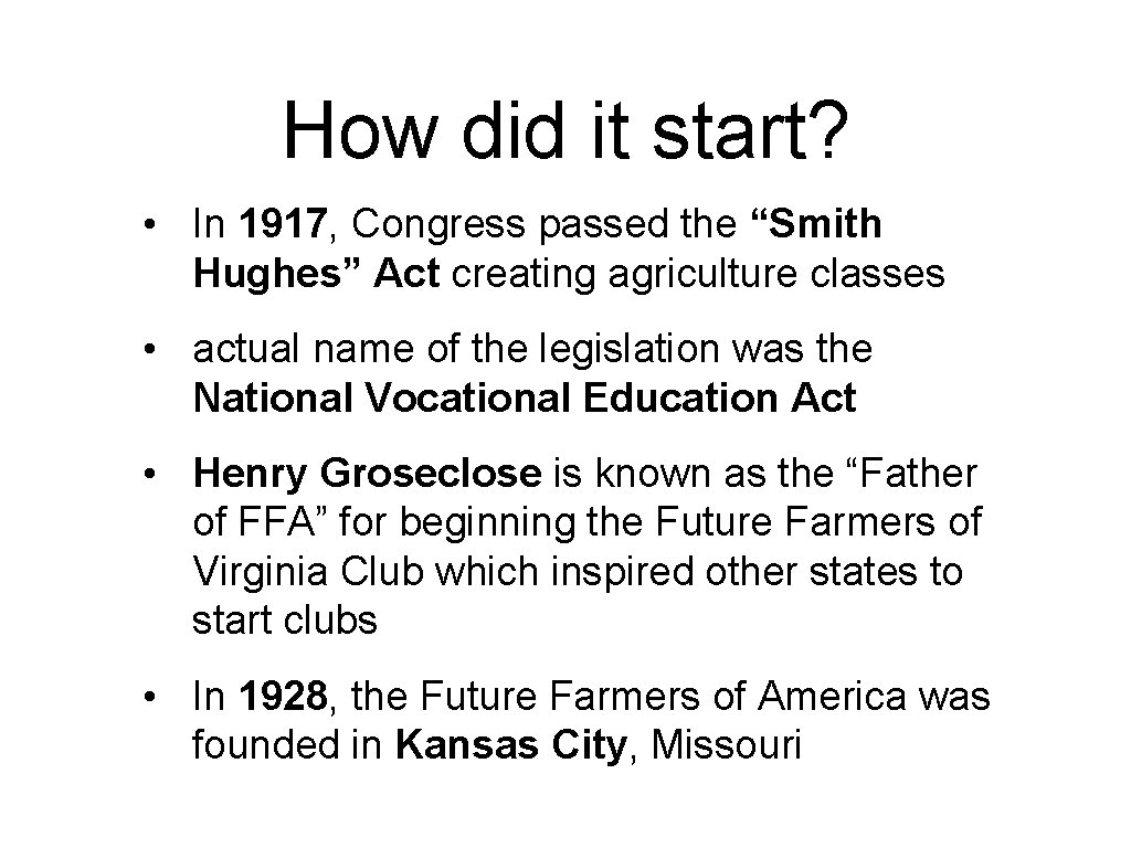 How did it start? • In 1917, Congress passed the “Smith Hughes” Act creating How did it start? • In 1917, Congress passed the “Smith Hughes” Act creating