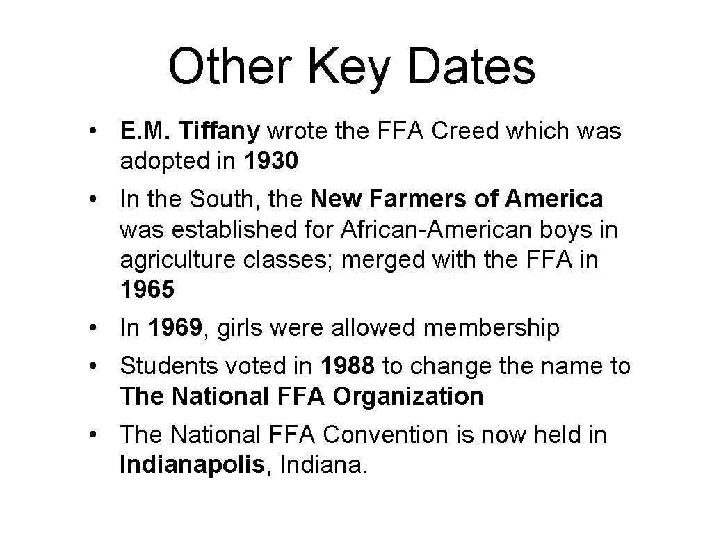 Other Key Dates • E. M. Tiffany wrote the FFA Creed which was adopted Other Key Dates • E. M. Tiffany wrote the FFA Creed which was adopted