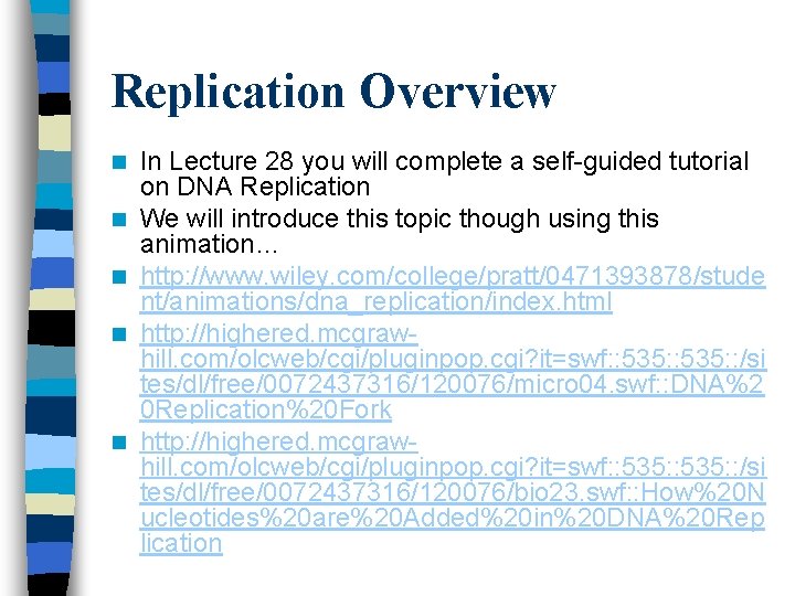 Replication Overview n n n In Lecture 28 you will complete a self-guided tutorial
