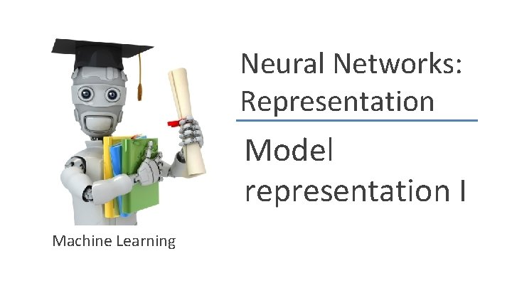 Neural Networks: Representation Model representation I Machine Learning 