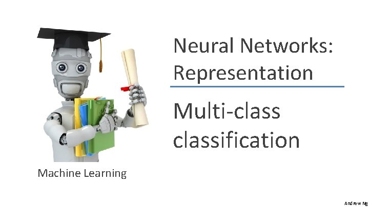 Neural Networks: Representation Multi-classification Machine Learning Andrew Ng 