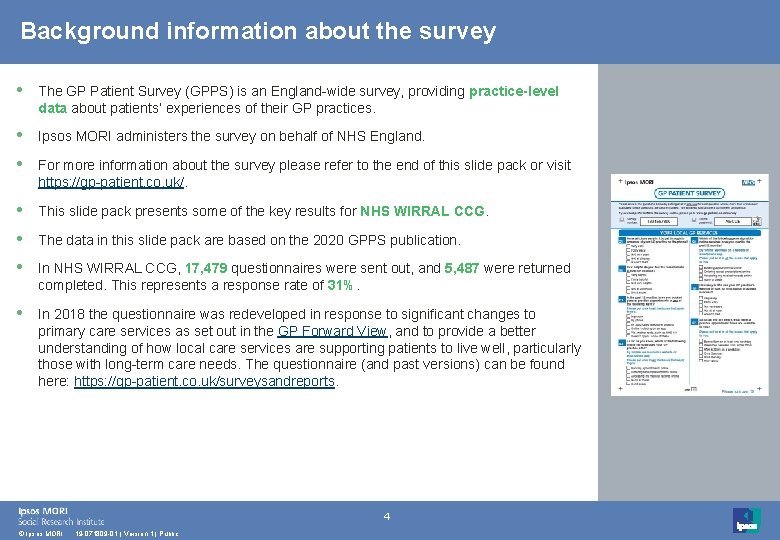 Background information about the survey • The GP Patient Survey (GPPS) is an England-wide