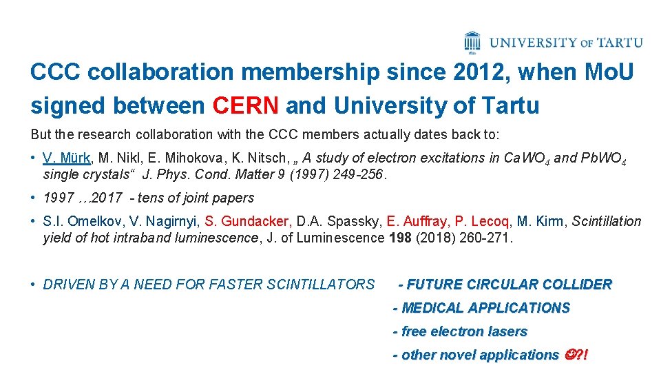 CCC collaboration membership since 2012, when Mo. U signed between CERN and University of