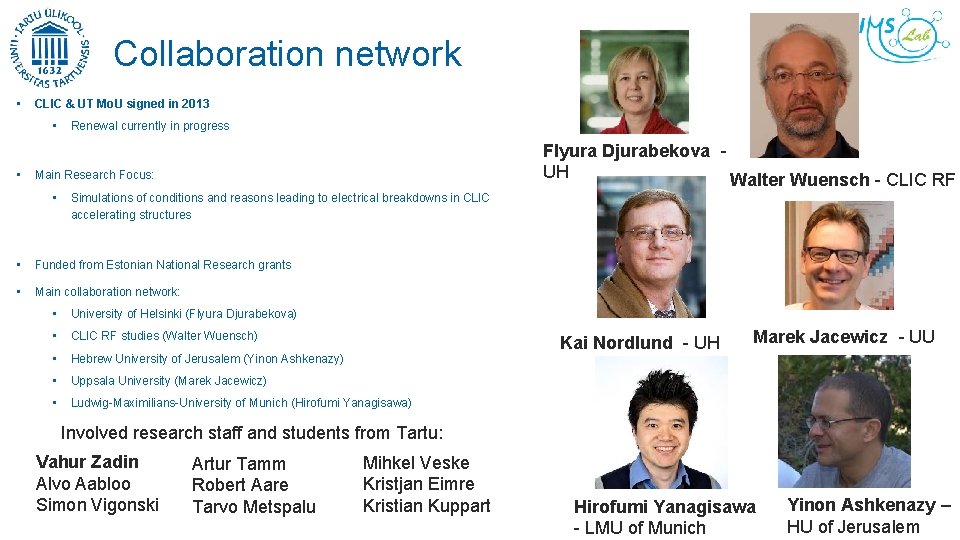 Collaboration network • CLIC & UT Mo. U signed in 2013 • • Renewal