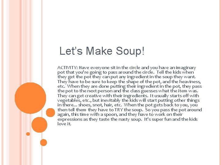 Let’s Make Soup! ACTIVITY: Have everyone sit in the circle and you have an