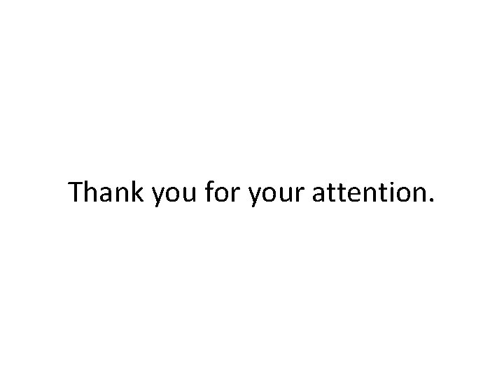 Thank you for your attention. 