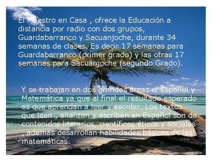 El Maestro en Casa , ofrece la Educación a distancia por radio con dos