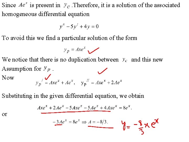 Since is present in. Therefore, it is a solution of the associated homogeneous differential