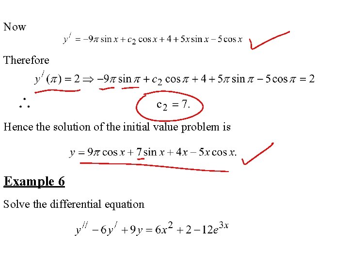 Now Therefore Hence the solution of the initial value problem is Example 6 Solve