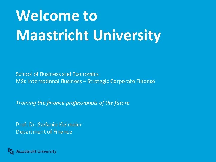 Welcome to Maastricht University School of Business and Economics MSc International Business – Strategic