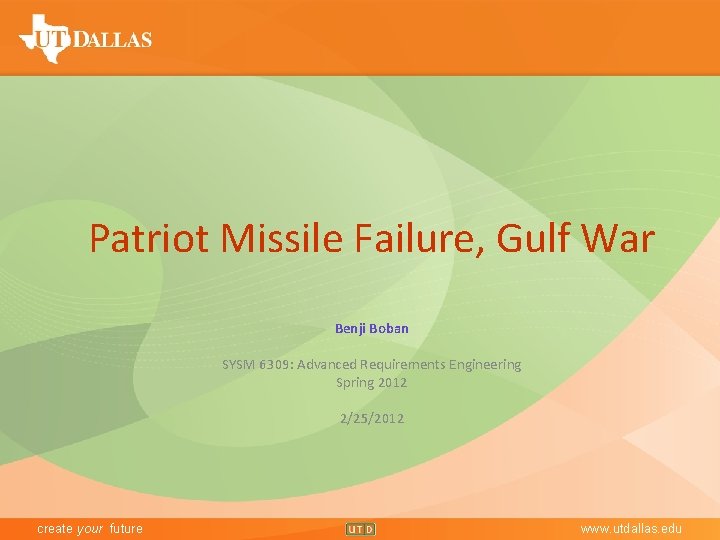 Office of Communications Patriot Missile Failure, Gulf War Benji Boban SYSM 6309: Advanced Requirements