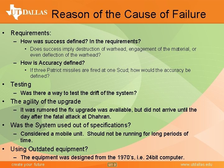 Reason of the Cause of Failure • Requirements: – How was success defined? In