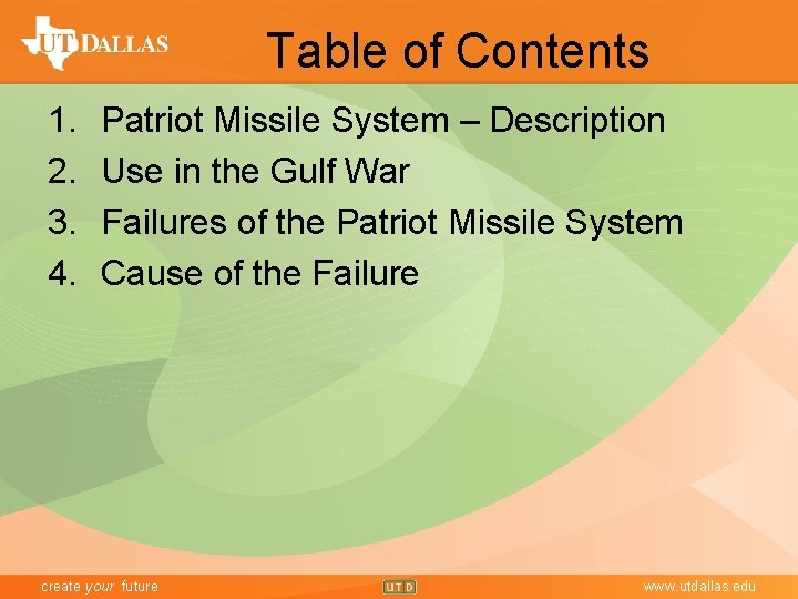 Table of Contents 1. 2. 3. 4. Patriot Missile System – Description Use in