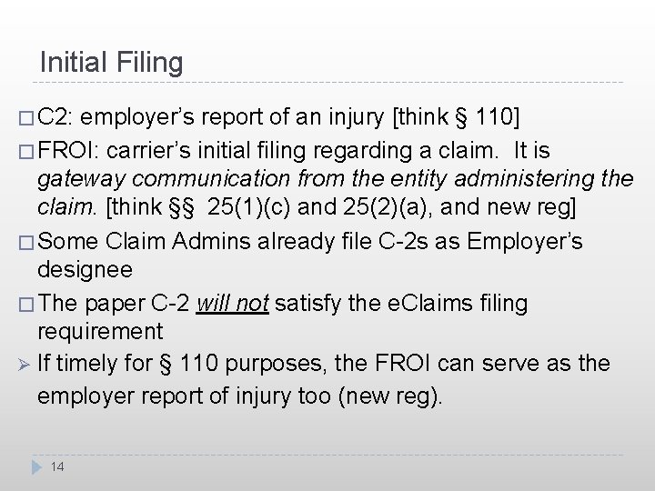 Initial Filing � C 2: employer’s report of an injury [think § 110] �