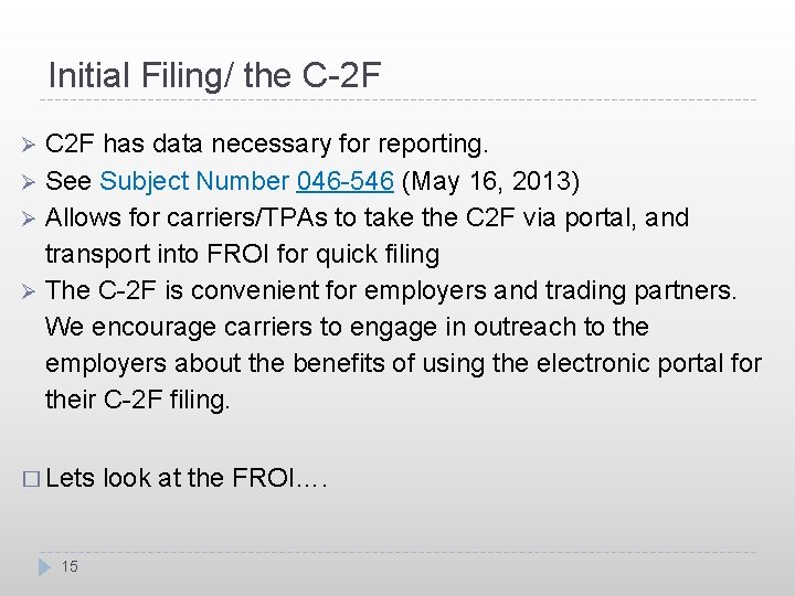 Initial Filing/ the C-2 F C 2 F has data necessary for reporting. Ø