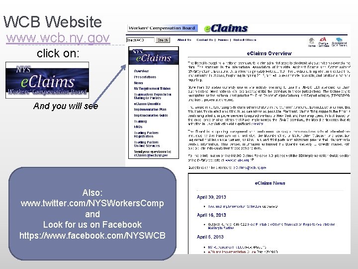 WCB Website www. wcb. ny. gov click on: And you will see Also: www.