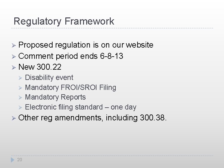 Regulatory Framework Ø Proposed regulation is on our website Ø Comment period ends 6 Regulatory Framework Ø Proposed regulation is on our website Ø Comment period ends 6