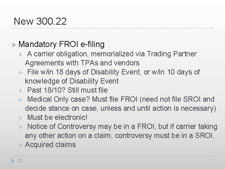 New 300. 22 Ø Mandatory Ø Ø Ø Ø 22 FROI e-filing A carrier