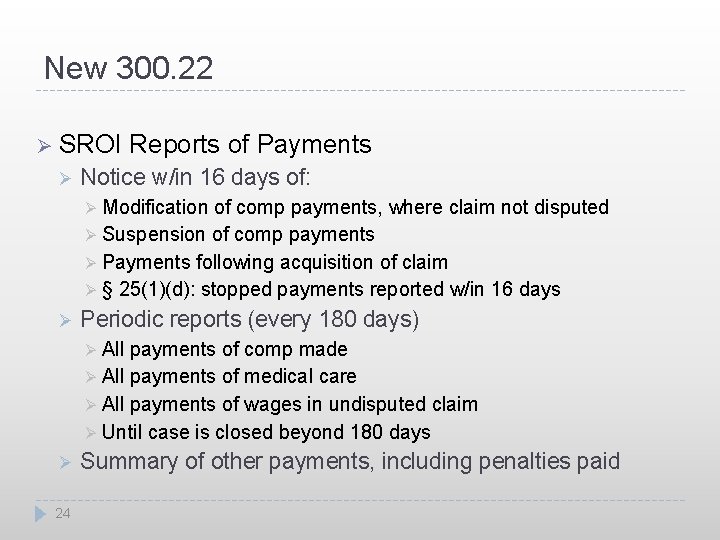 New 300. 22 Ø SROI Ø Reports of Payments Notice w/in 16 days of: