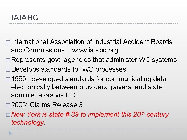 IAIABC � International Association of Industrial Accident Boards and Commissions : www. iaiabc. org