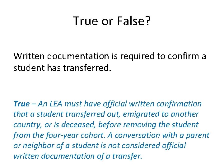 True or False? Written documentation is required to confirm a student has transferred. True
