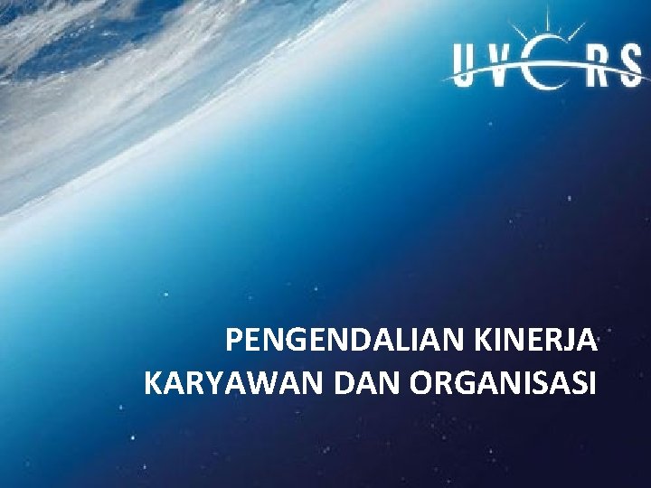 PENGENDALIAN KINERJA KARYAWAN DAN ORGANISASI 