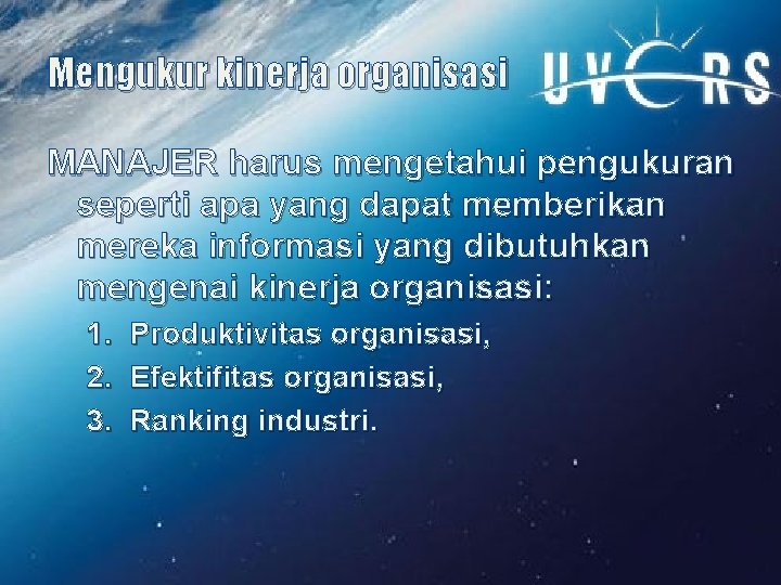 Mengukur kinerja organisasi MANAJER harus mengetahui pengukuran seperti apa yang dapat memberikan mereka informasi