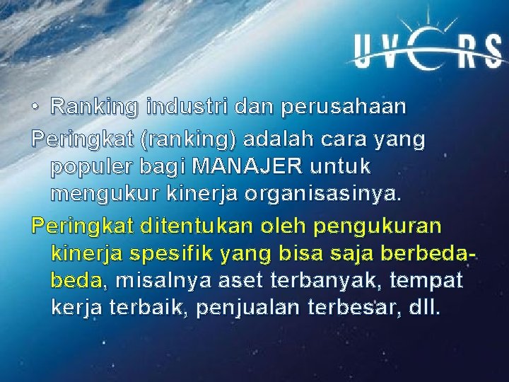  • Ranking industri dan perusahaan Peringkat (ranking) adalah cara yang populer bagi MANAJER