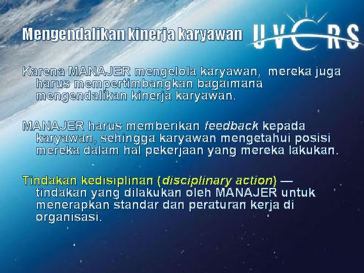 Mengendalikan kinerja karyawan Karena MANAJER mengelola karyawan, mereka juga harus mempertimbangkan bagaimana mengendalikan kinerja Mengendalikan kinerja karyawan Karena MANAJER mengelola karyawan, mereka juga harus mempertimbangkan bagaimana mengendalikan kinerja