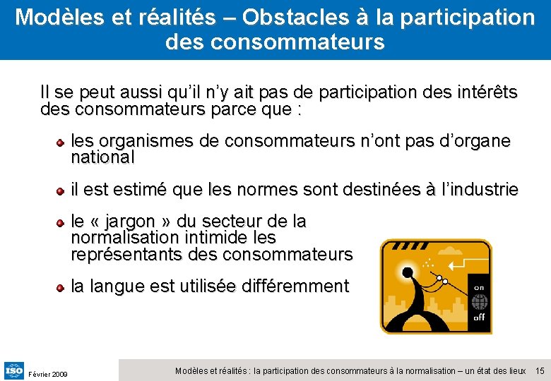 Modèles et réalités – Obstacles à la participation des consommateurs Il se peut aussi