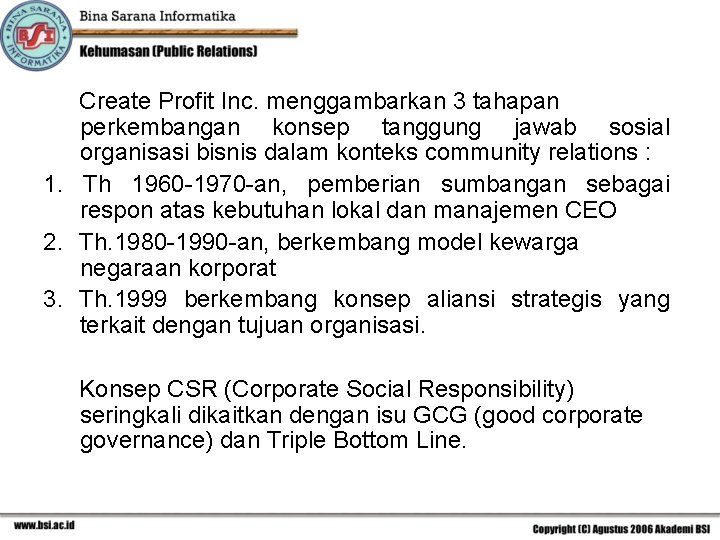 Create Profit Inc. menggambarkan 3 tahapan perkembangan konsep tanggung jawab sosial organisasi bisnis dalam