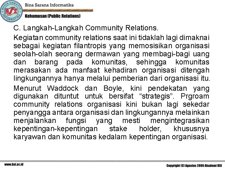 C. Langkah-Langkah Community Relations. Kegiatan community relations saat ini tidaklah lagi dimaknai sebagai kegiatan