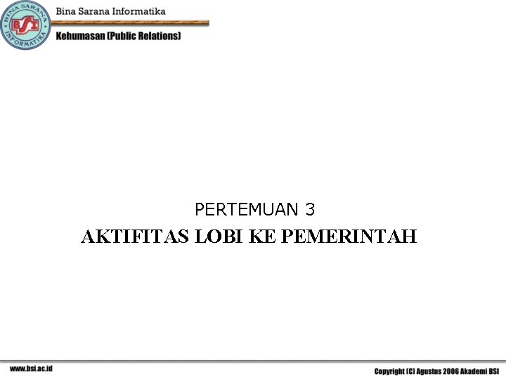 PERTEMUAN 3 AKTIFITAS LOBI KE PEMERINTAH 