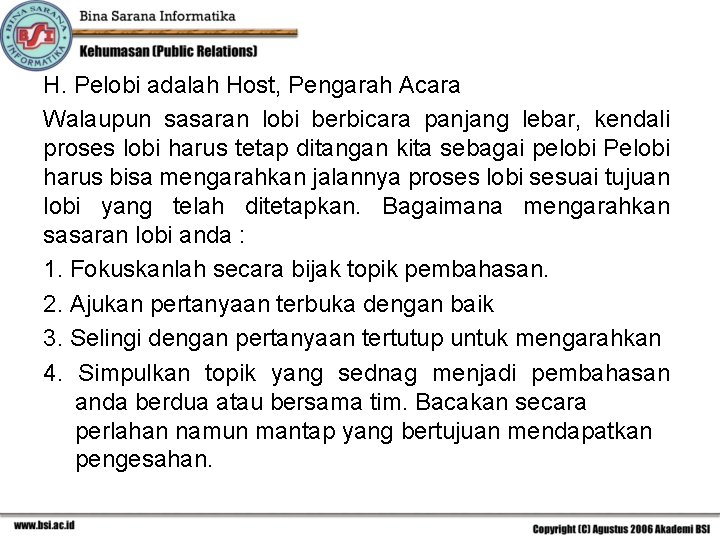 H. Pelobi adalah Host, Pengarah Acara Walaupun sasaran lobi berbicara panjang lebar, kendali proses