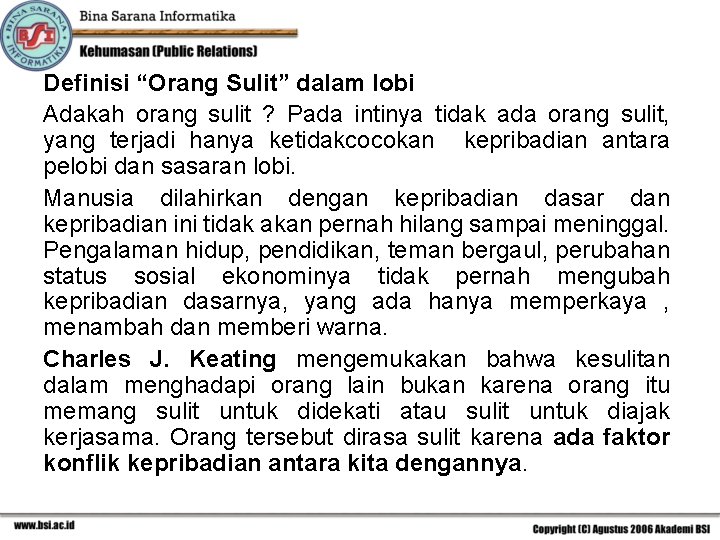 Definisi “Orang Sulit” dalam lobi Adakah orang sulit ? Pada intinya tidak ada orang