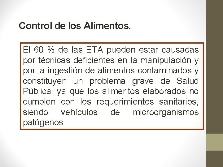 Control de los Alimentos. El 60 % de las ETA pueden estar causadas por