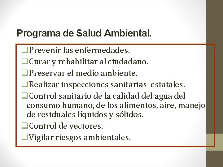 Programa de Salud Ambiental. q. Prevenir las enfermedades. q. Curar y rehabilitar al ciudadano.