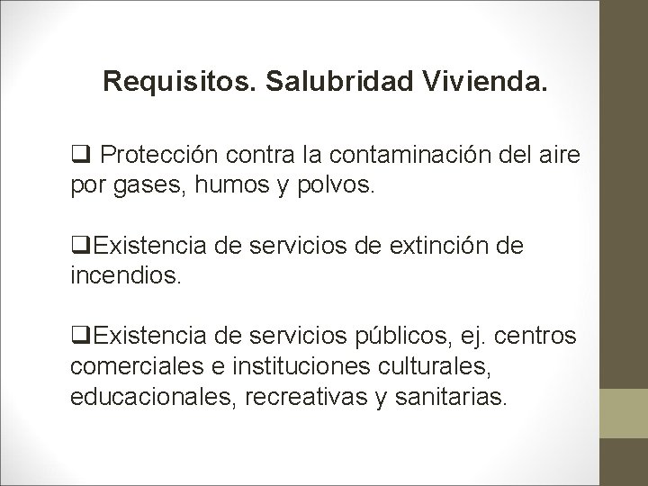 Requisitos. Salubridad Vivienda. q Protección contra la contaminación del aire por gases, humos y