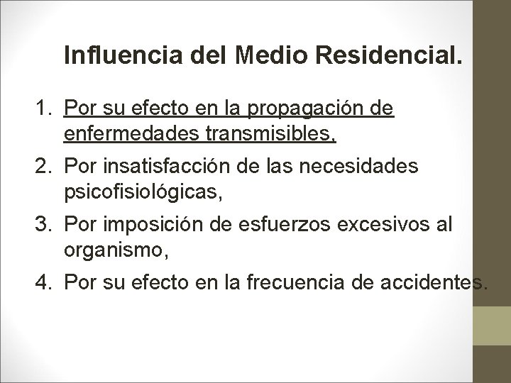 Influencia del Medio Residencial. 1. Por su efecto en la propagación de enfermedades transmisibles,