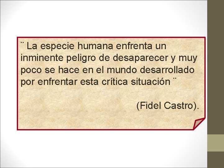 ¨ La especie humana enfrenta un inminente peligro de desaparecer y muy poco se