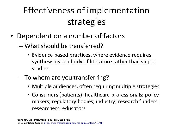 Effectiveness of implementation strategies • Dependent on a number of factors – What should